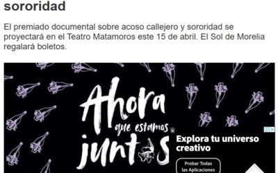 Sol de Morelia | “Ahora que estamos juntas”: una película que invita a caminar sin miedo y con sororidad