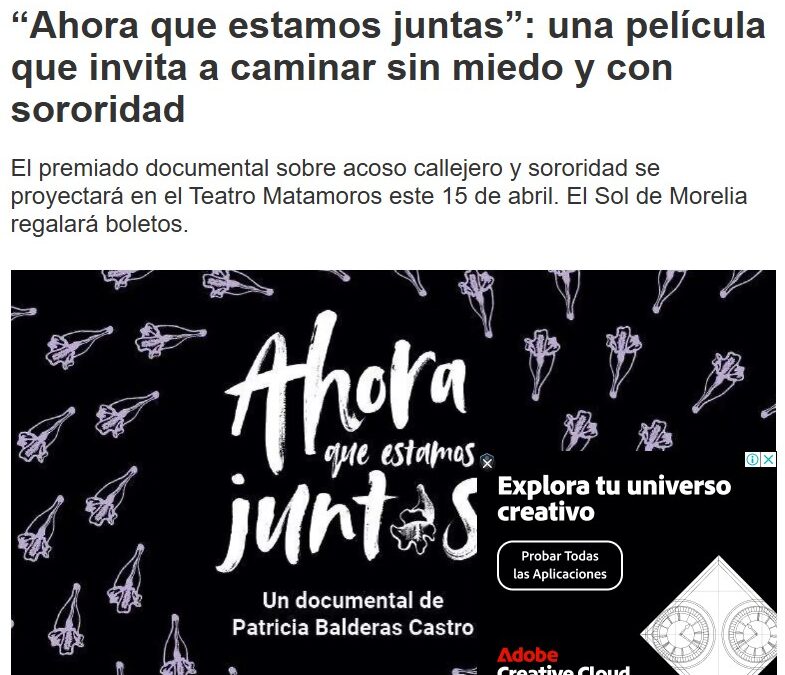 Sol de Morelia | “Ahora que estamos juntas”: una película que invita a caminar sin miedo y con sororidad